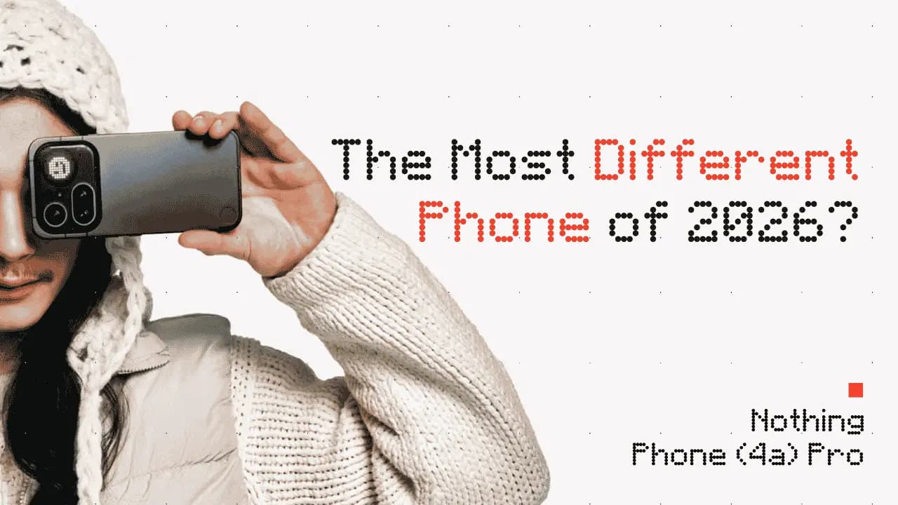 Nothing Phone 4A Pro (The Most Different Phone of 2026?)
