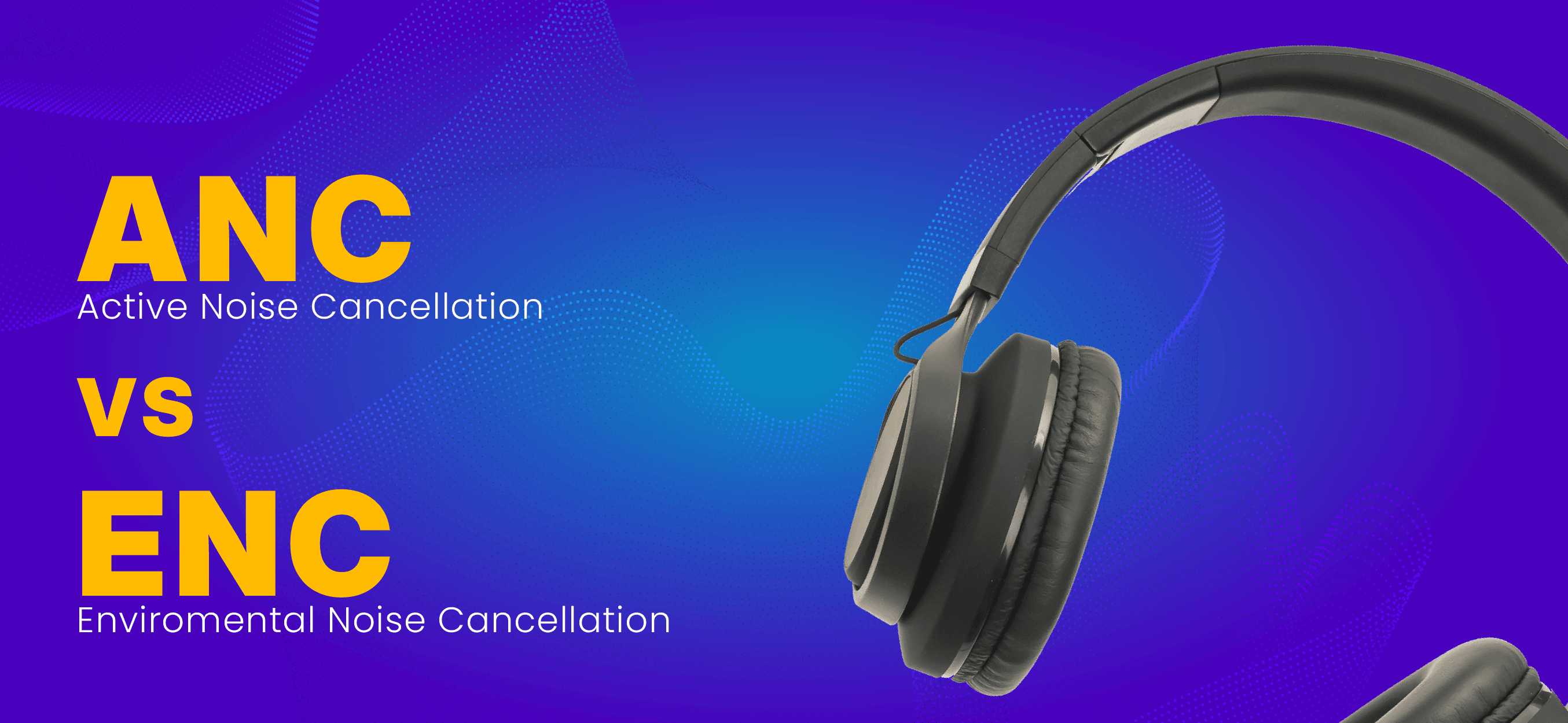 Cover Image for ANC vs ENC Earbuds - All you need to know