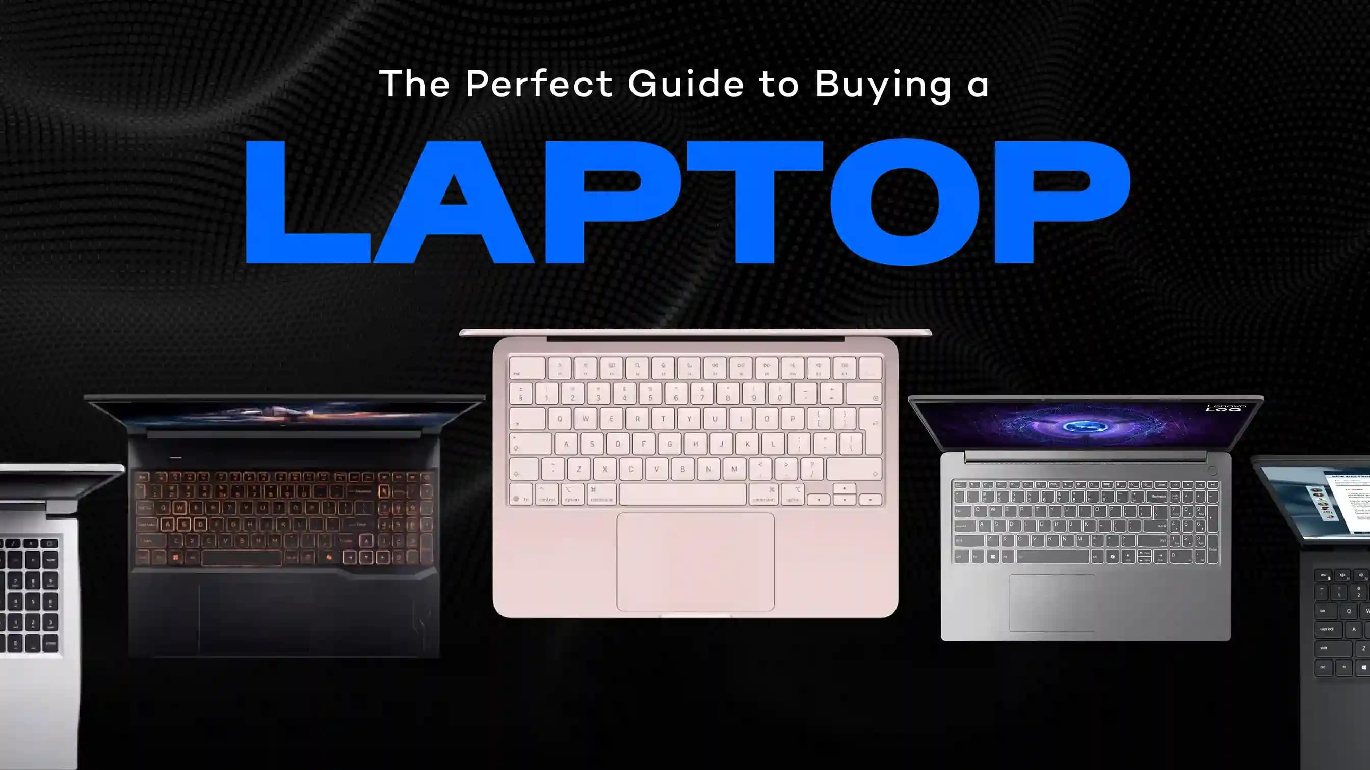 The Only Laptop Buying Guide You'll Ever Need