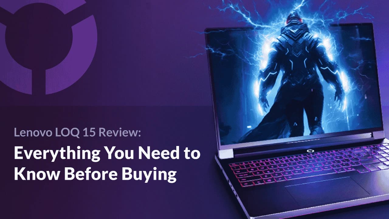 Lenovo LOQ 15 Gaming Laptop Review: Real-World Performance, Features & Verdict