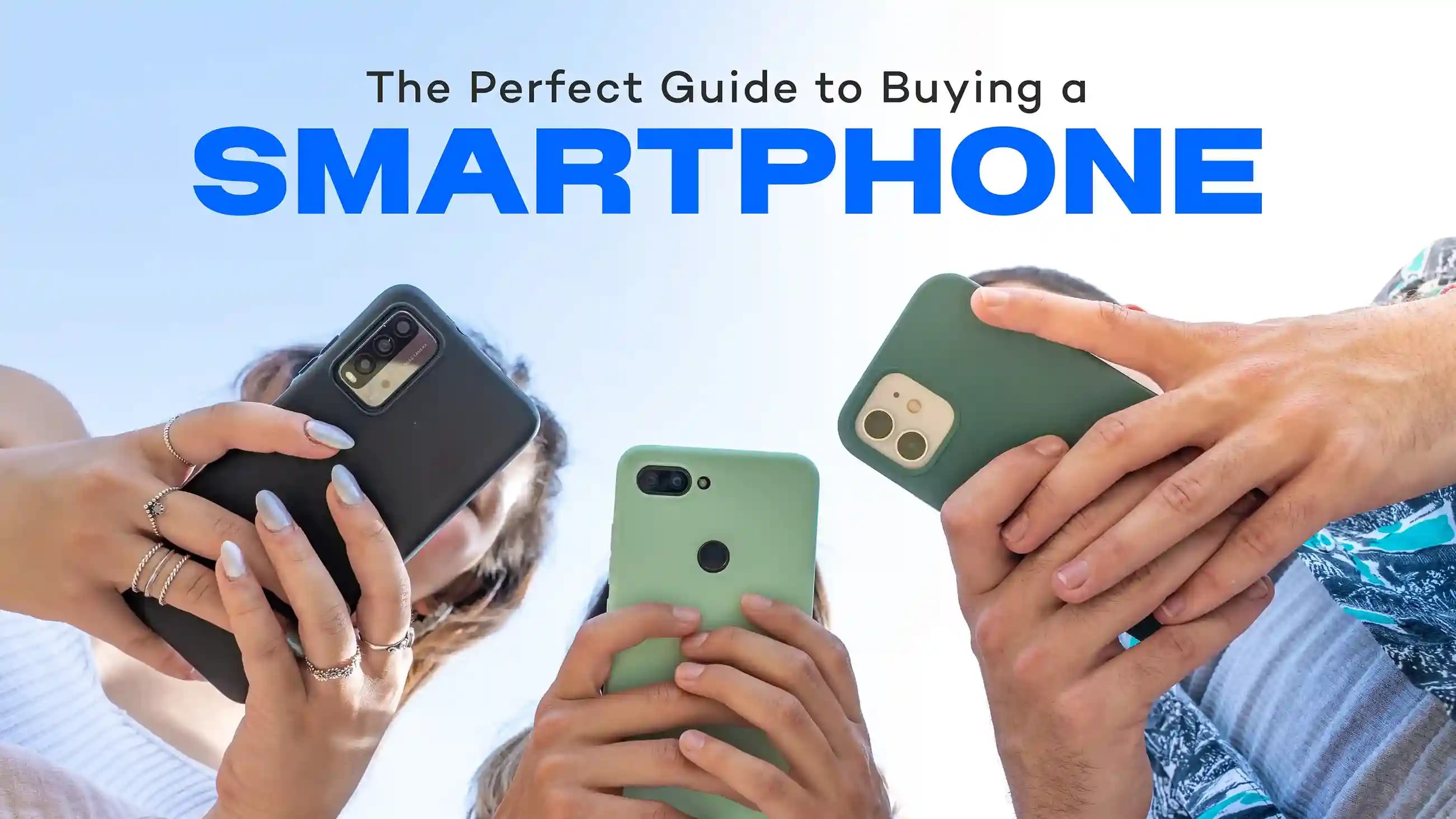 The Only Phone Buying Guide You'll Ever Need